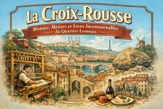 La Croix-Rousse : Histoire, Métiers et Lieux Incontournables du Quartier Lyonnais
